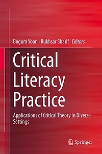Critical Literacy Practice: Applications Of Theory Diverse Settings