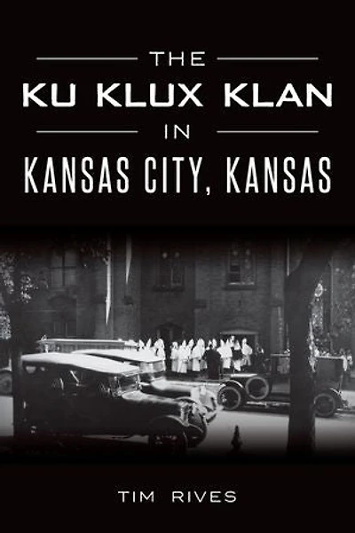 The Ku Klux Klan Kansas City,