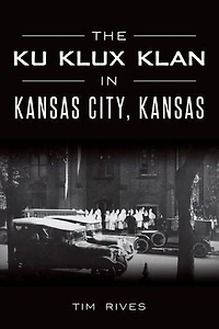 The Ku Klux Klan Kansas City,