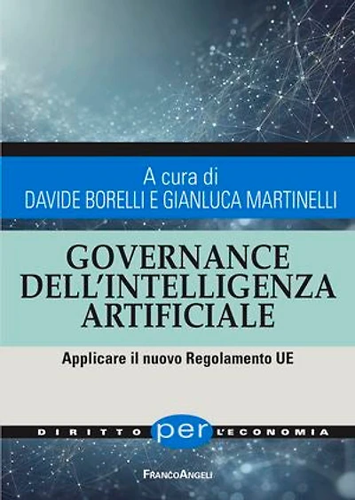 Governance dell'Intelligenza Artificiale: Applicare il nuovo Regolamento UE