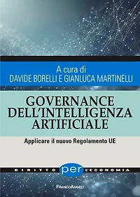 Governance dell'Intelligenza Artificiale: Applicare il nuovo Regolamento UE