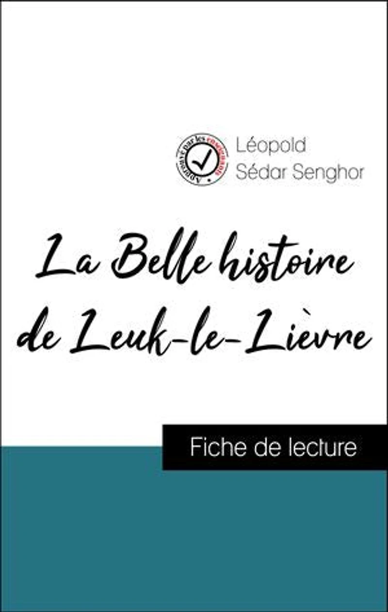 Analyse de l'œuvre : La Belle histoire de Leuk-le-Lièvre (résumé et fiche de lecture plébiscités par les enseignants sur fichedelecture.fr)