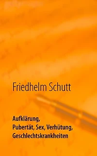 Aufklärung, Pubertät, Sex, Verhütung, Krankheiten