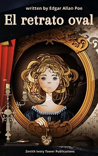 El Retrato Oval: Arte, Obsesión y Horror en una Joya de Edgar Allan Poe