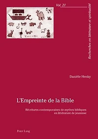 L'Empreinte de la Bible: Récritures contemporaines mythes bibliques en littérature jeunesse