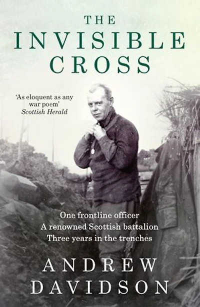 the Invisible Cross: One frontline officer, three years trenches, a remarkable untold story