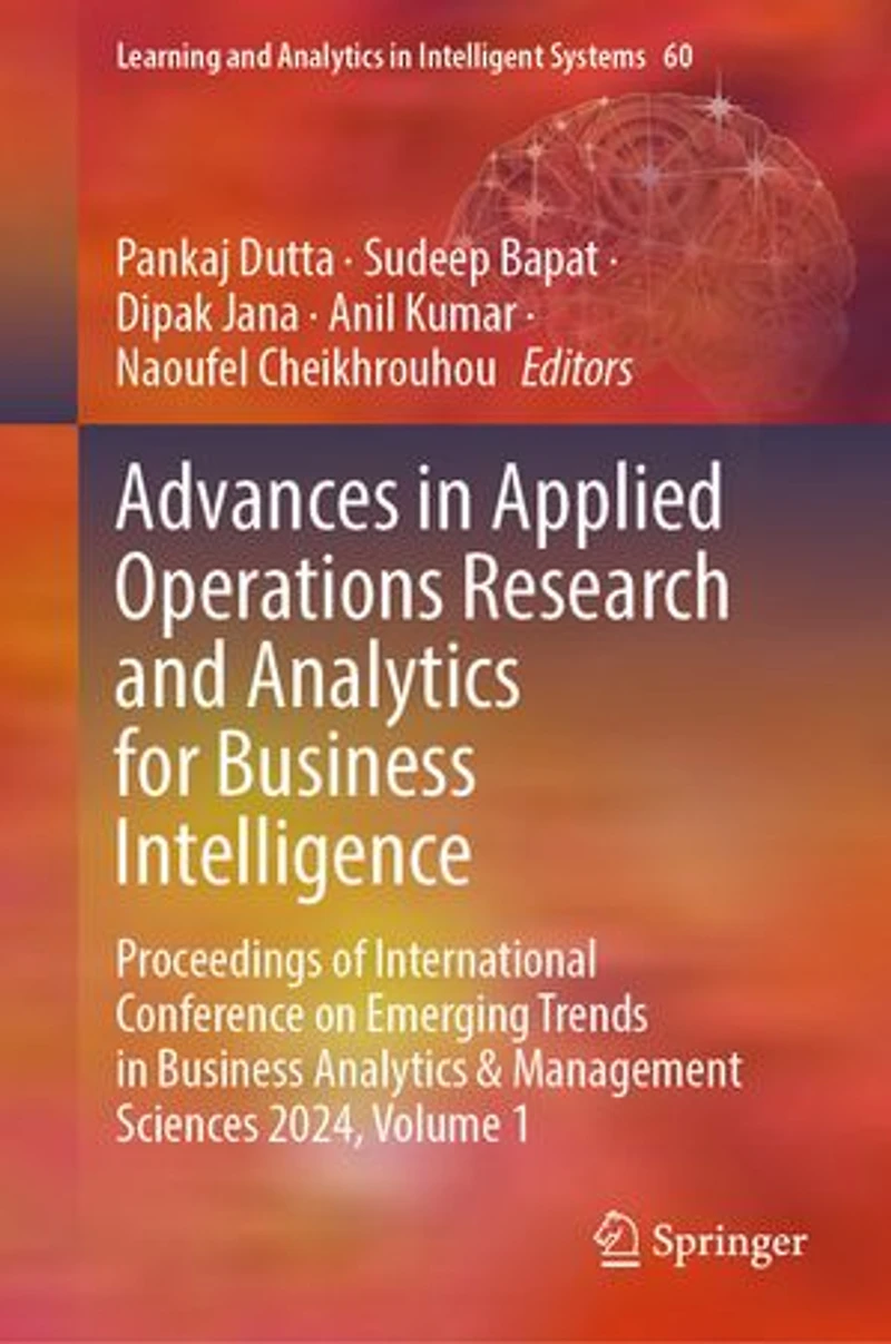 Advances Applied Operations Research and Analytics for Business Intelligence: Proceedings of International Conference on Emerging Trends
