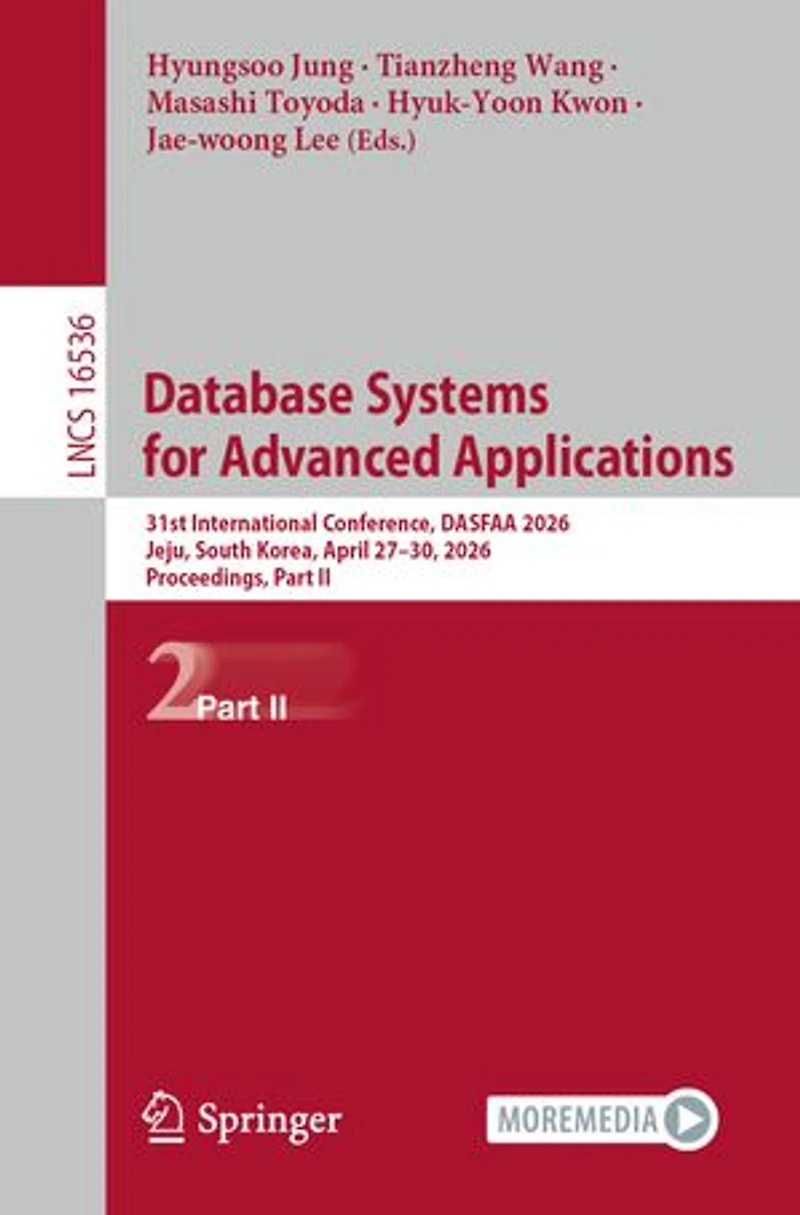 Database Systems for Advanced Applications: 31st International Conference, DASFAA 2026, Jeju, South Korea, April 27-30, Proceedings, Part II