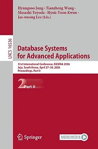Database Systems for Advanced Applications: 31st International Conference, DASFAA 2026, Jeju, South Korea, April 27-30, Proceedings, Part II