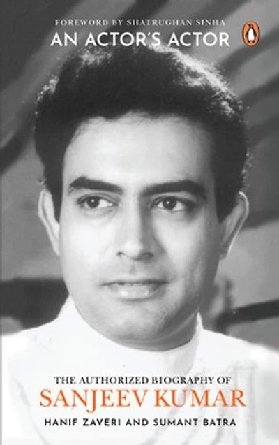 An Actor’s Actor: The Authorized Biography of Sanjeev Kumar