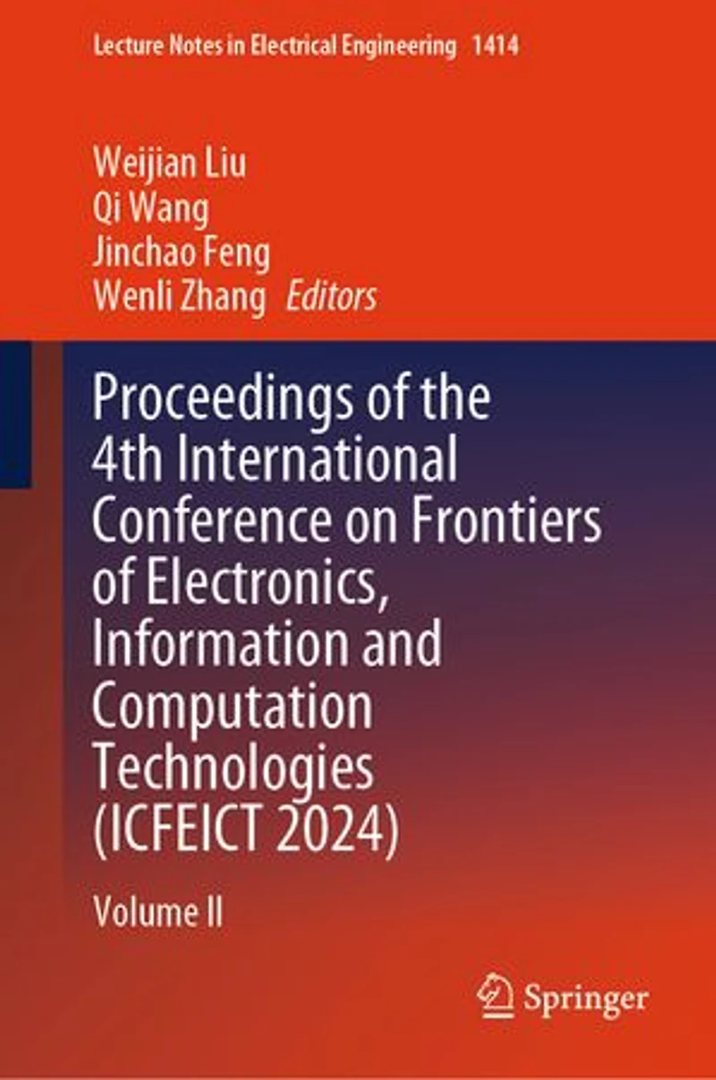 Proceedings of the 4th International Conference on Frontiers Electronics, Information and Computation Technologies (ICFEICT 2024): Volume II