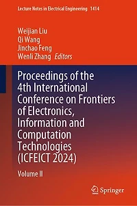 Proceedings of the 4th International Conference on Frontiers Electronics, Information and Computation Technologies (ICFEICT 2024): Volume II