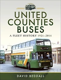 United Counties Buses: A Fleet History, 1921–2014