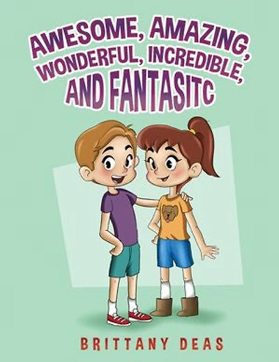 Awesome, Amazing, Wonderful, Incredible, and Fantastic