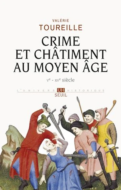 Crime et châtiment au Moyen Age: Ve-XVe siècle