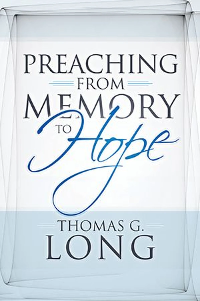 Preaching from Memory to Hope