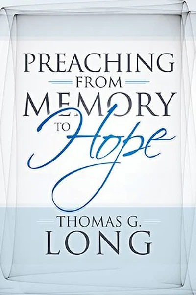 Preaching from Memory to Hope