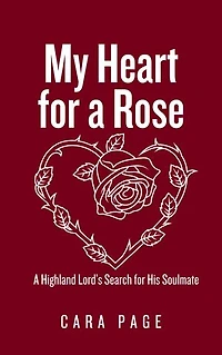 My Heart for a Rose: A Highland Lord’s Search for His Soulmate