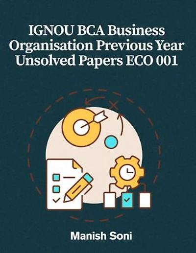 IGNOU BCA Business Organisation Previous Year Unsolved Papers ECO 001