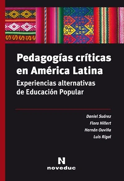 Pedagogías críticas en América Latina: Experiencias alternativas de Educación Popular