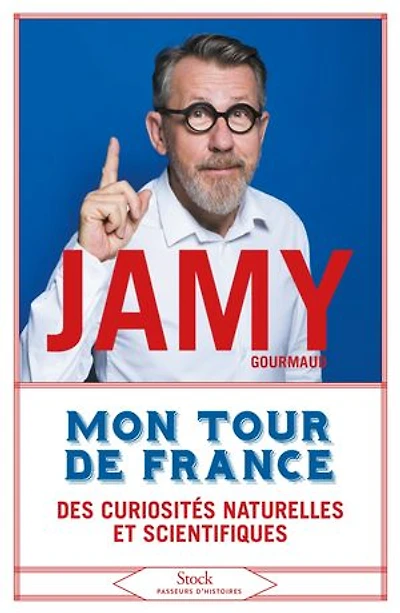 Mon tour de France: Des curiosités naturelles et scientifiques