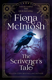 The Scrivener's Tale: From The World of The Quickening An Epic Fantasy of Hidden Magic, Dark Secrets and a Journey Between Worlds