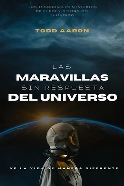 Las Maravillas Sin Respuesta Del Universo