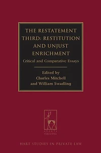 The Restatement Third: Restitution and Unjust Enrichment: Critical and Comparative Essays