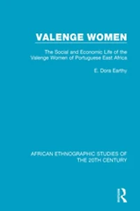 Valenge Women: Social And Economic Life Of The Women Portuguese East Africa