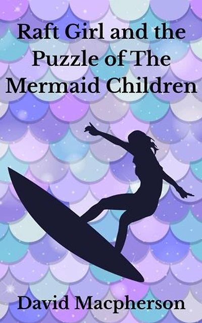 Raft Girl and the Puzzle of the Mermad Children