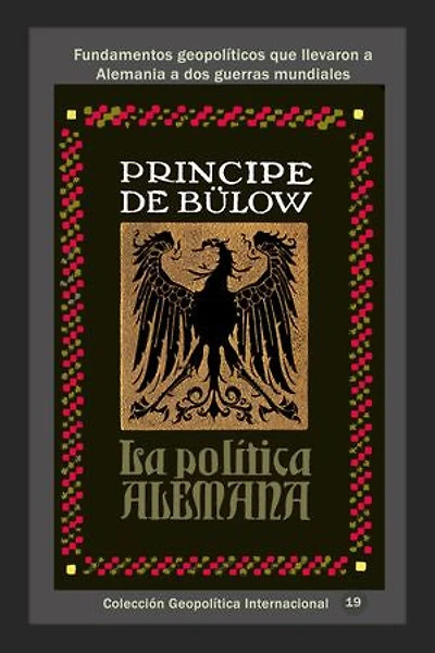 La política alemana: Fundamentos geopolíticos que llevaron a Alemania a dos guerras mundiales