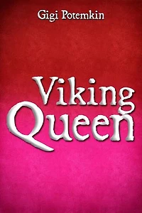 Viking Queen: Adult books by Gigi Potemkin, #20