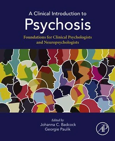 A Clinical Introduction to Psychosis: Foundations for Psychologists and Neuropsychologists