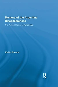 The Memory of Argentina Disappearances: Political History Nunca Mas