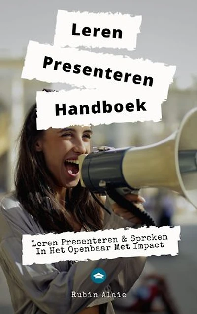 Leren Presenteren & Spreken In Het Openbaar Met Impact - Deze Vaardigheden Kun Je Leren - Het Boek Met Alle Presentatie-Geheimen