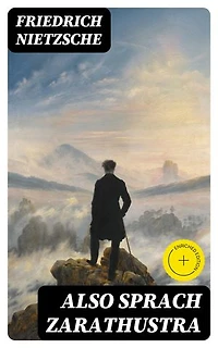 Also sprach Zarathustra: Bereicherte Ausgabe. Alle 4 Bände: Ein Buch für Alle und Keinen