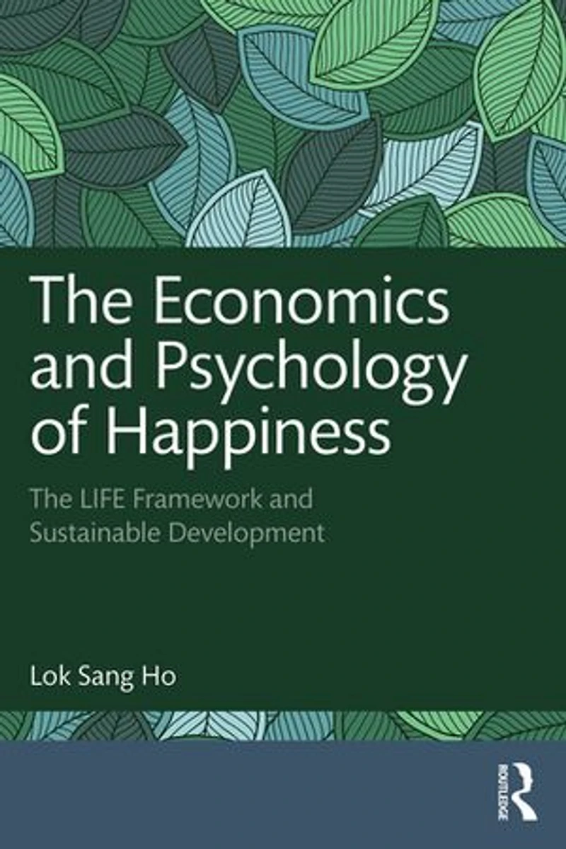 The Economics and Psychology of Happiness: LIFE Framework Sustainable Development