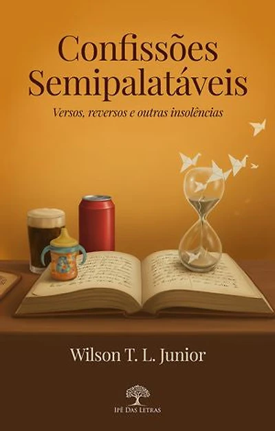 Confissões semipalatáveis: Versos, reversos e outras insolências descalças