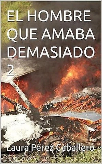 El hombre que amaba demasiado 2: El hombre que amaba demasiado, #2