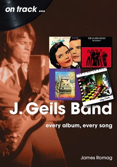 J. Geils Band: Every Album, Song