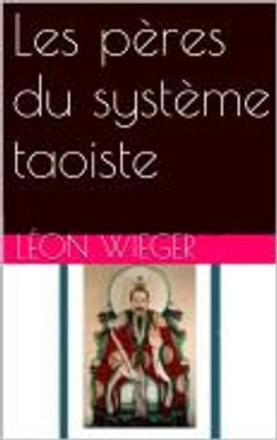 Les pères du système taoiste