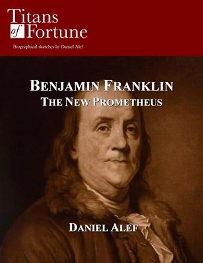 Benjamin Franklin: The New Prometheus