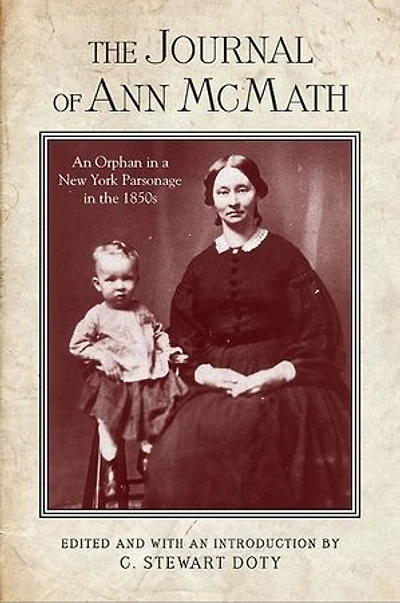 the Journal of Ann McMath: An Orphan a New York Parsonage 1850s