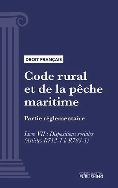 Code rural et de la pêche maritime: Partie réglementaire - Livre VII : Dispositions sociales (droit français)