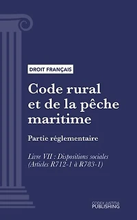 Code rural et de la pêche maritime: Partie réglementaire - Livre VII : Dispositions sociales (droit français)