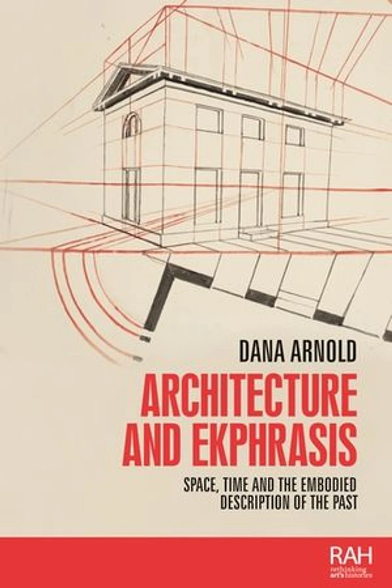 Architecture and ekphrasis: Space, time the embodied description of past