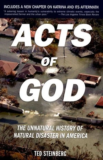Acts of God: The Unnatural History Natural Disaster America