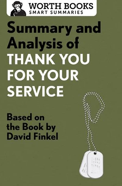 Summary And Analysis Of Thank You For Your Service: Based On The Book By David Finkel