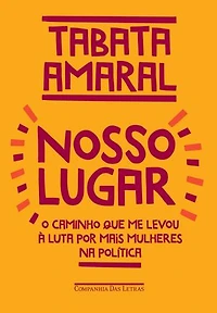 Nosso lugar: O caminho que me levou à luta por mais mulheres na política
