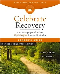 Celebrate Recovery Leader's Guide, Revised and Updated: a Program for Implementing Christ-Centered Ministry Your Church